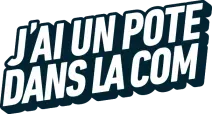 J'ai un pote dans la Com